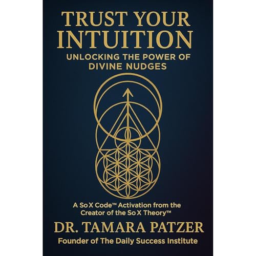 Trust Your Intuition by Dr. Tamara Patzer