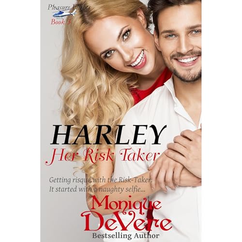 HARLEY: Her Risk Taker by Monique DeVere