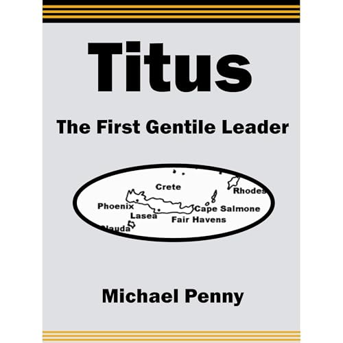 Titus: The First Gentile Leader