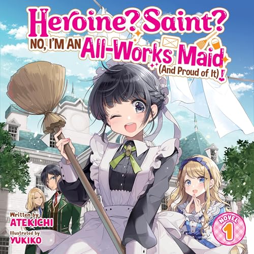 Heroine? Saint? No, I'm an All-Works Maid (and Proud of It)!, Vol. 1