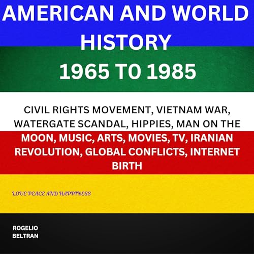 American and World History 1965 to 1985