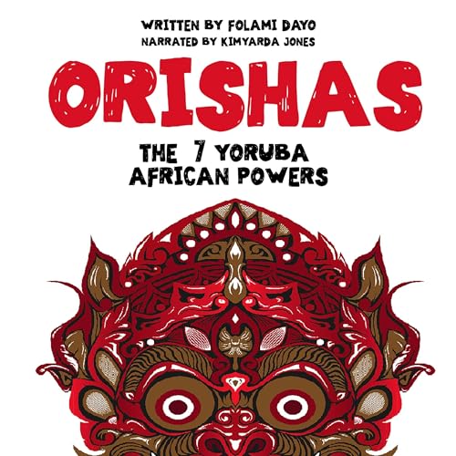 Orishas: The 7 Yoruba African Powers by Folami Dayo