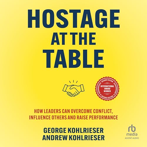 Hostage at the Table (2nd Edition) by Andrew Kohlrieser