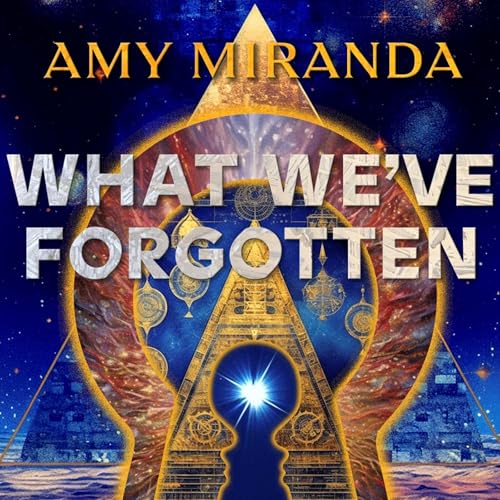 What We've Forgotten by Amy Miranda