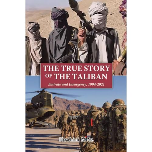 The True Story of the Taliban by Ibrahim Moiz