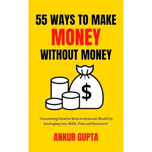 55 Ways to Make Money Without Money