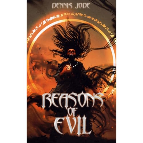Reasons of Evil by Dennis Jode