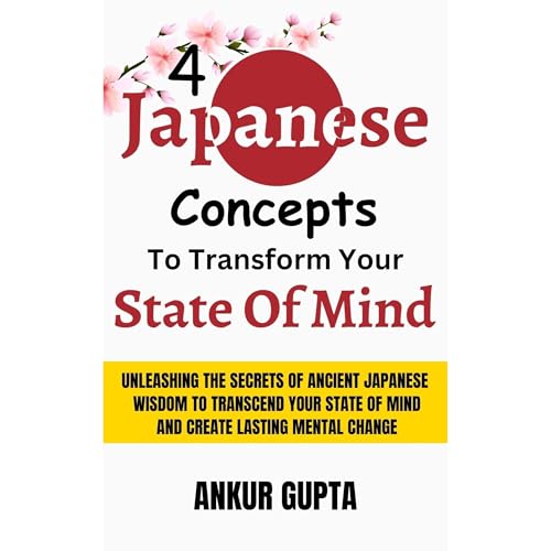 4 Japanese Concepts To Transform Your State Of Mind