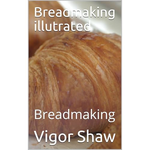 Breadmaking illutrated by Vigor Shaw