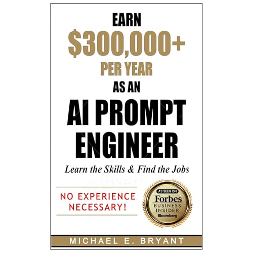 Earn $300,000+ Per Year As an AI Prompt Engineer