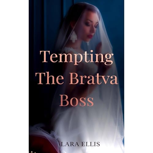 Tempting The Bratva Boss by Lara Ellis