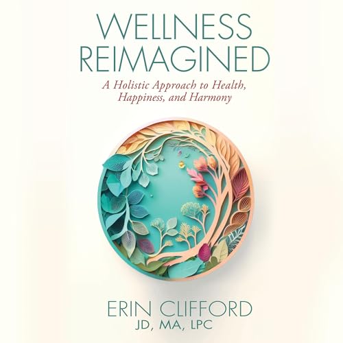 Wellness Reimagined by Erin Clifford