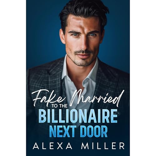 Fake Married to the Billionaire Next Door