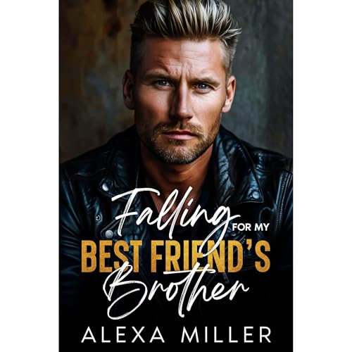 Falling for my Best Friend's Brother