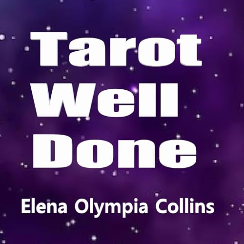 Tarot Well Done by Elena Olympia Collins
