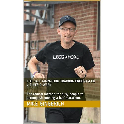 The Half Marathon Training Program on 2 Run’s a Week by Mike Gingerich