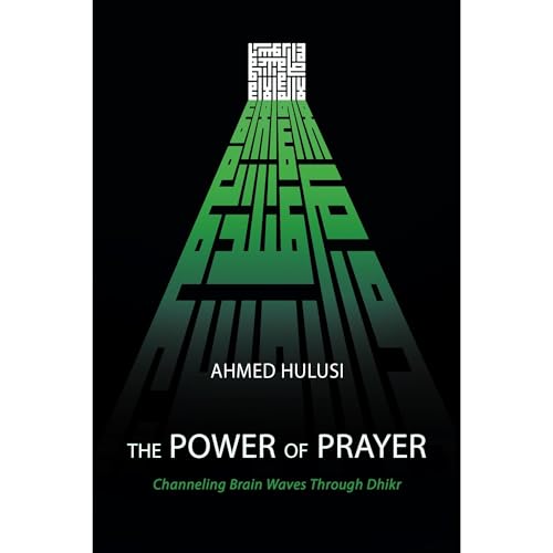 The Power of Prayer (Channeling Brain Waves Through Dhikr)