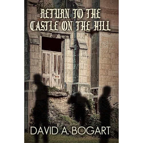 Return to the Castle on the Hill by David A. Bogart