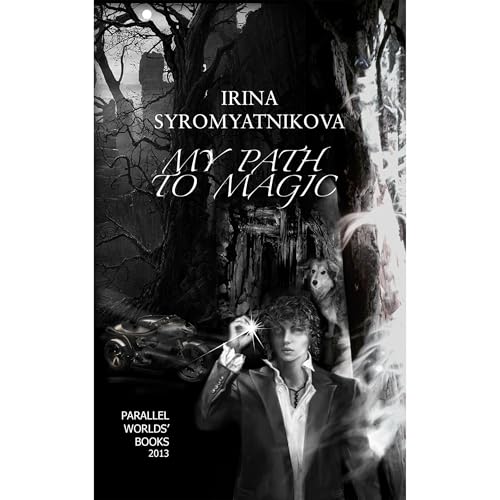 My Path to Magic by Irina Syromyatnikova