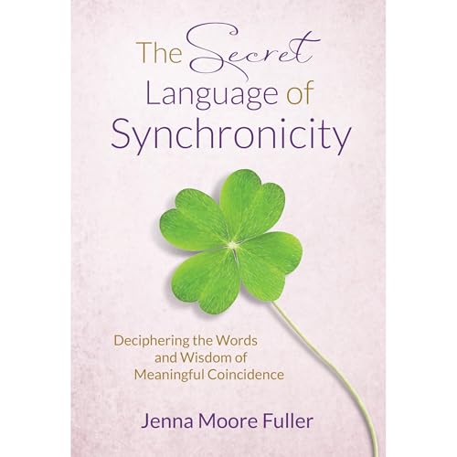 The Secret Language of Synchronicity by Jenna Moore Fuller