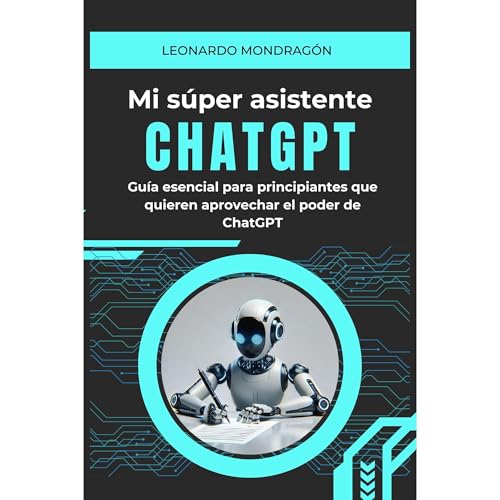 Mi súper asistente ChatGPT by Leonardo Mondragón