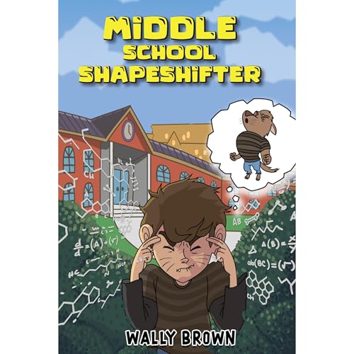 Middle School Shapeshifter by Wally Brown