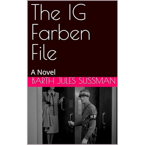 The IG Farben File by Barth Jules Sussman