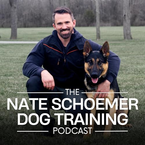 Nate Schoemer Dog Training Podcast by Nate Schoemer