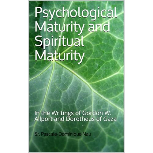 Psychological Maturity and Spiritual Maturity by Sr. Pascale-Dominique Nau