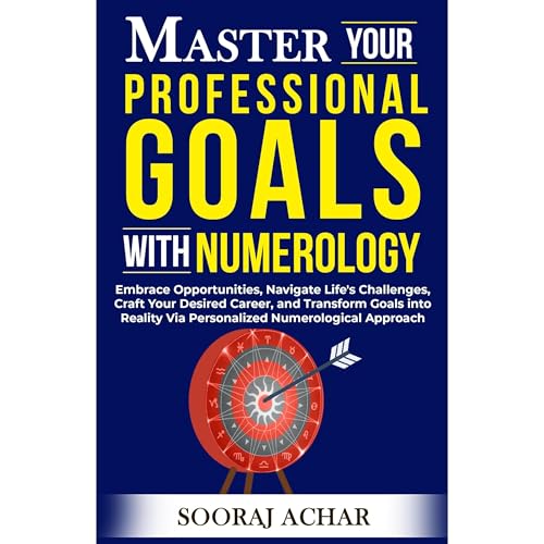 Master Your PROFESSIONAL GOALS With Numerology by Sooraj Achar