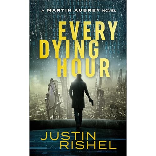 Every Dying Hour by Justin Rishel