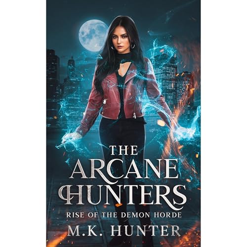 Arcane Hunters by M.K. Hunter