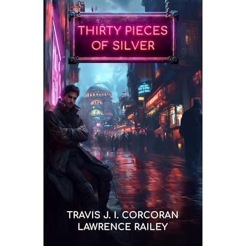 Thirty Pieces of Silver by Travis J.I. Corcoran