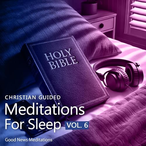 Christian Guided Meditations for Sleep, Vol. 6