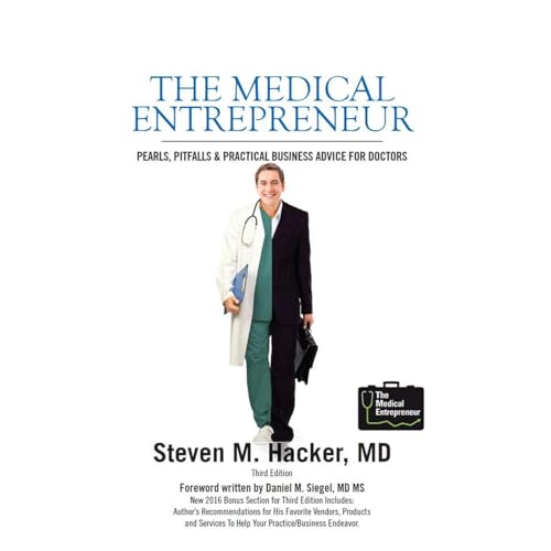 The Medical Entrepreneur by Steven Hacker