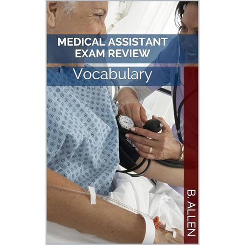 Medical Assistant Exam Review by B. Allen