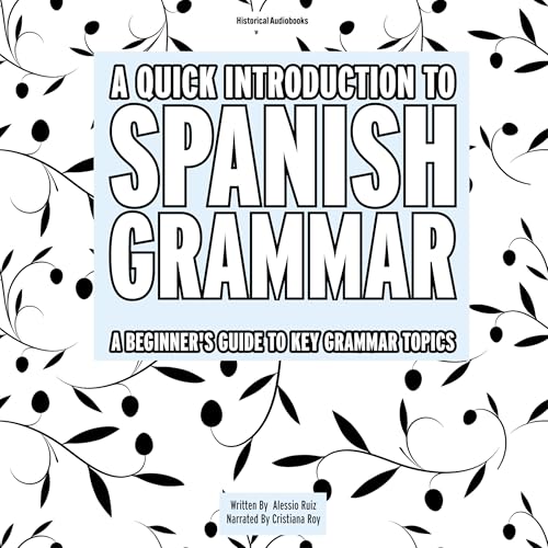 A Quick Introduction to Spanish Grammar