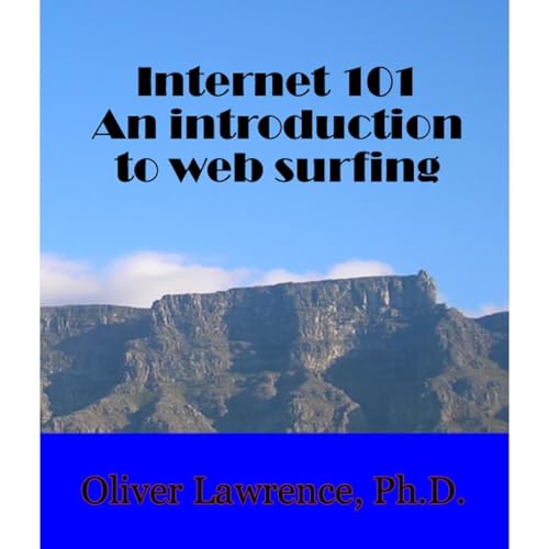Internet 101: An introduction to web surfing by Oliver S. Lawrence