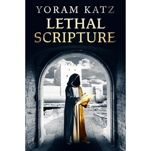 Lethal Scripture: A Historical Mystery by Yoram Katz