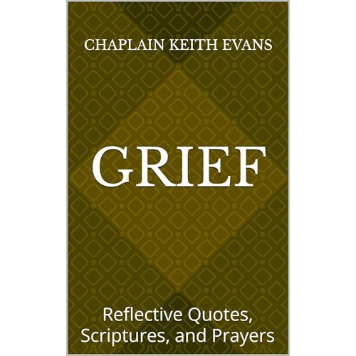 GRIEF by Chaplain Keith Evans