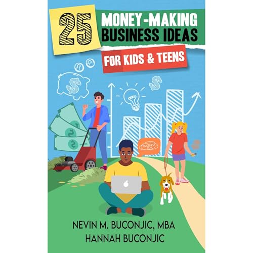 25 Money-Making Business Ideas for Kids & Teens - Starting a business for kids , learning business basics and financial literacy for youth by Nevin Buconjic