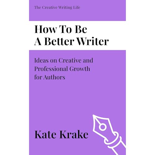 How To Be A Better Writer
