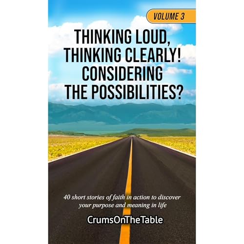 Thinking Loud, Thinking Clearly! Considering The Possibilities?