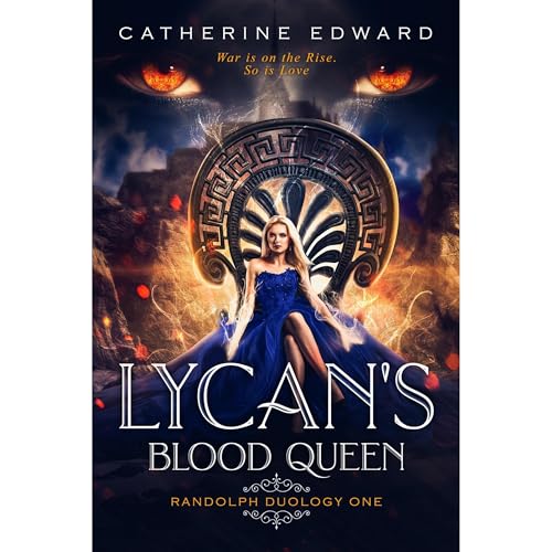 Lycan's Blood Queen (Book 1) by Catherine Edward
