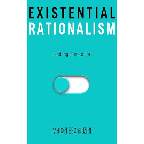 Existential Rationalism by Marcel Eschauzier