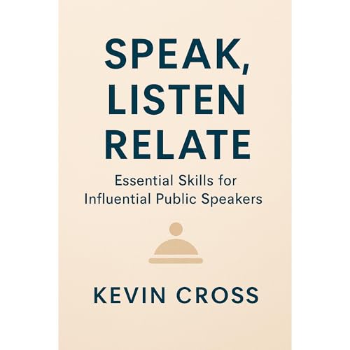 Speak, Listen, Relate: Essential Skills for Influential Public Speakers