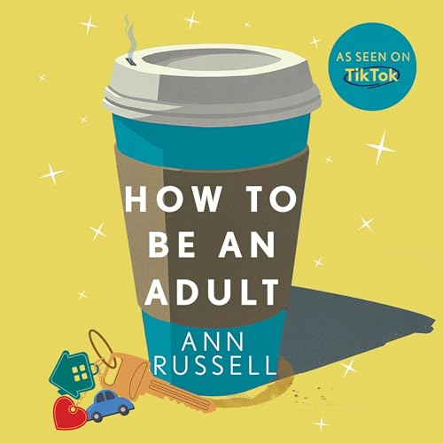 How to be an Adult by Ann Russell