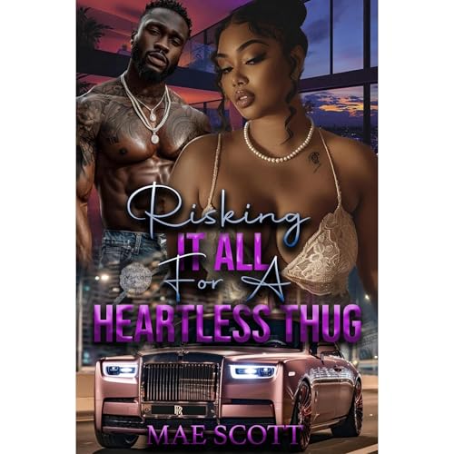 Risking It All For A Heartless Thug