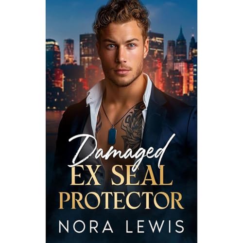 Damaged Ex-SEAL Protector by Nora Lewis