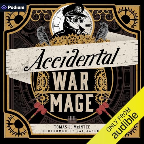 Accidental War Mage: A Steampunk Military Fantasy
